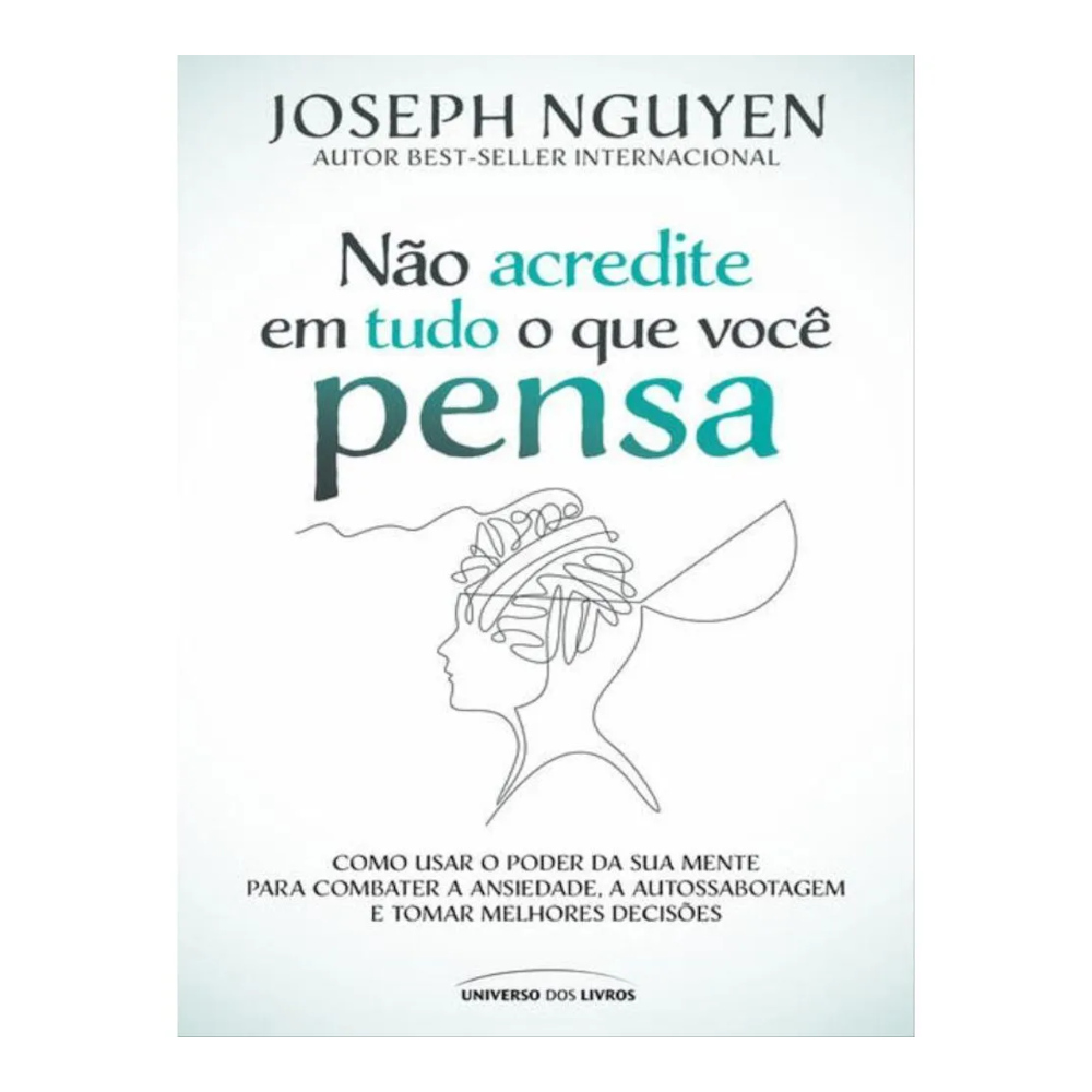Não Acredite Em Tudo O Que Você Pensa Não Acredite Em Tudo O Que Você Pensa