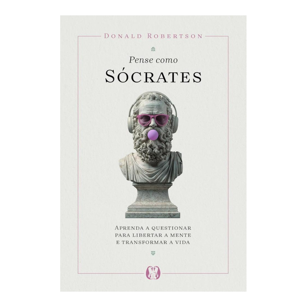 Pense Como Sócrates Pense Como Sócrates