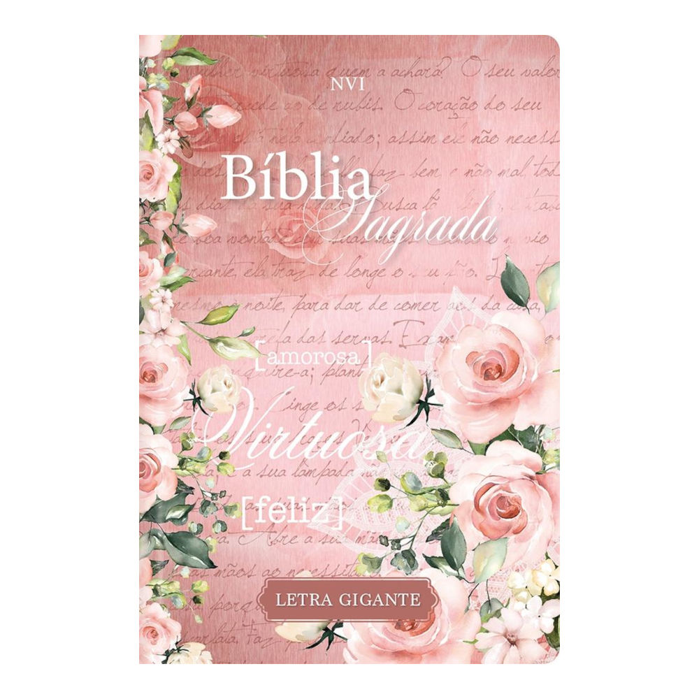 Bíblia Sagrada Nvi Mulher Virtuosa - Letra Gigante Bíblia Sagrada Nvi Mulher Virtuosa - Letra Gigante