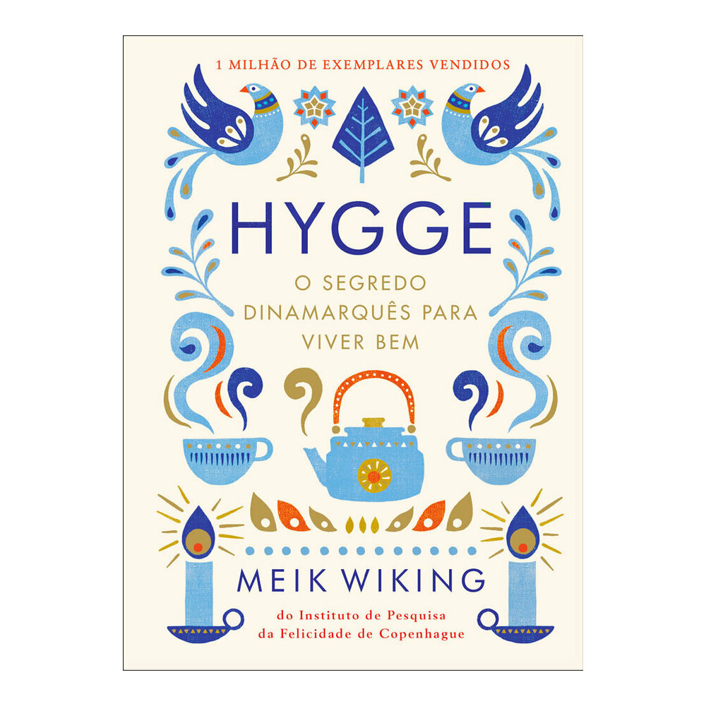 Hygge: O Segredo Dinamarquês Para Viver Bem Hygge: O Segredo Dinamarquês Para Viver Bem