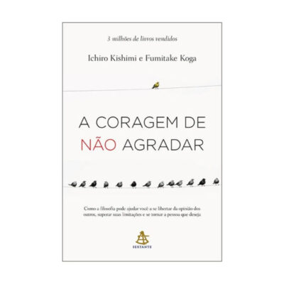 A Coragem De Não Agradar