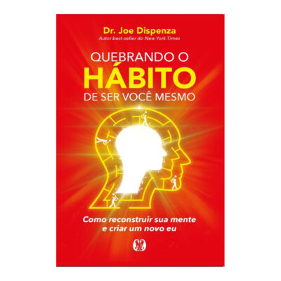 Quebrando O Hábito De Ser Você Mesmo