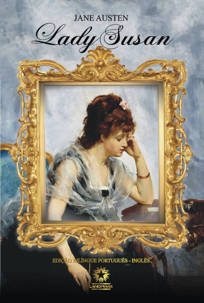 Lady Susan - Edição Bilingue Inglês/Português Lady Susan - Edição Bilingue Inglês/Português