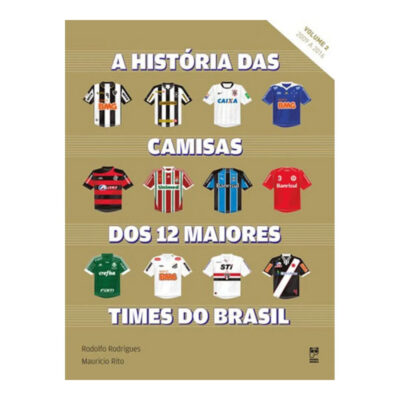 História Das Camisas Dos 12 Times Do Brasil Vol 2