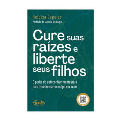 Cure Suas Raízes E Liberte Seus Filhos