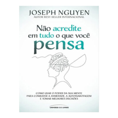 Não Acredite Em Tudo O Que Você Pensa