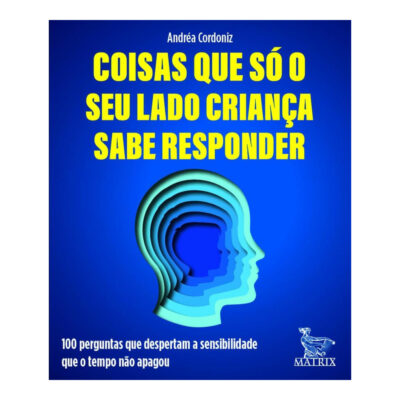 Coisas Que Só Seu Lado Criança Sabe Responder