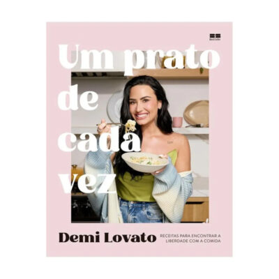 Um Prato De Cada Vez: Receitas Para Encontrar A Liberdade Com A Comida