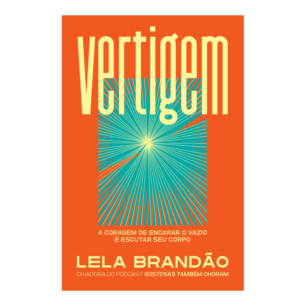 Vertigem: A Coragem De Encarar O Vazio E Escutar Seu Corpo Vertigem: A Coragem De Encarar O Vazio E Escutar Seu Corpo
