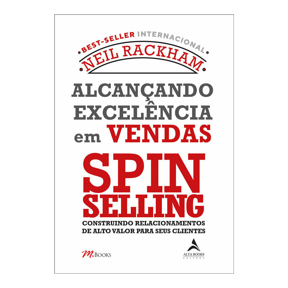 Alcancando Excelencia Em Venda Rackham, Neil Alcancando Excelencia Em Venda Rackham, Neil