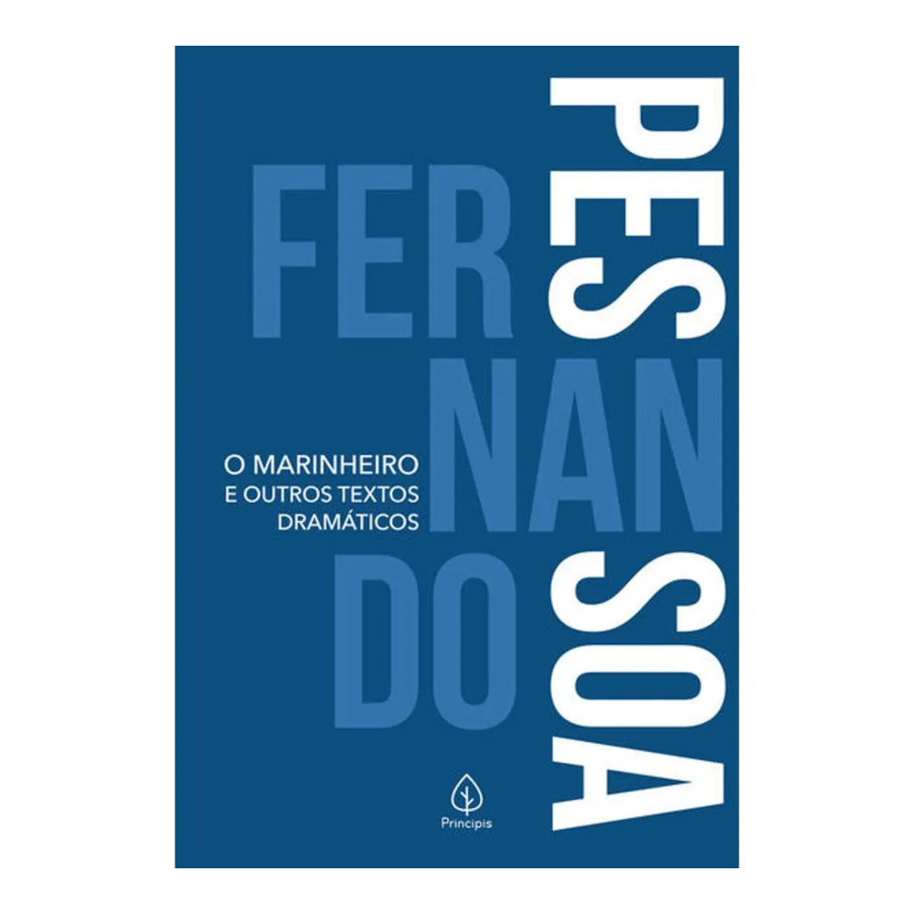 O Marinheiro E Outros Textos Dramáticos O Marinheiro E Outros Textos Dramáticos
