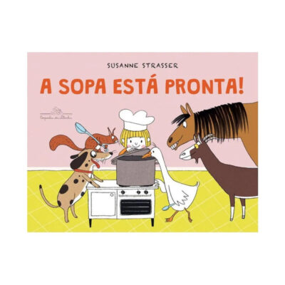 A Sopa Esta Pronta Strasser, Susanne A Sopa Esta Pronta Strasser, Susanne